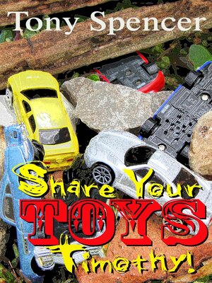 cover image of Share Your Toys, Timothy!
